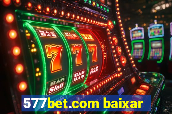 577bet.com baixar